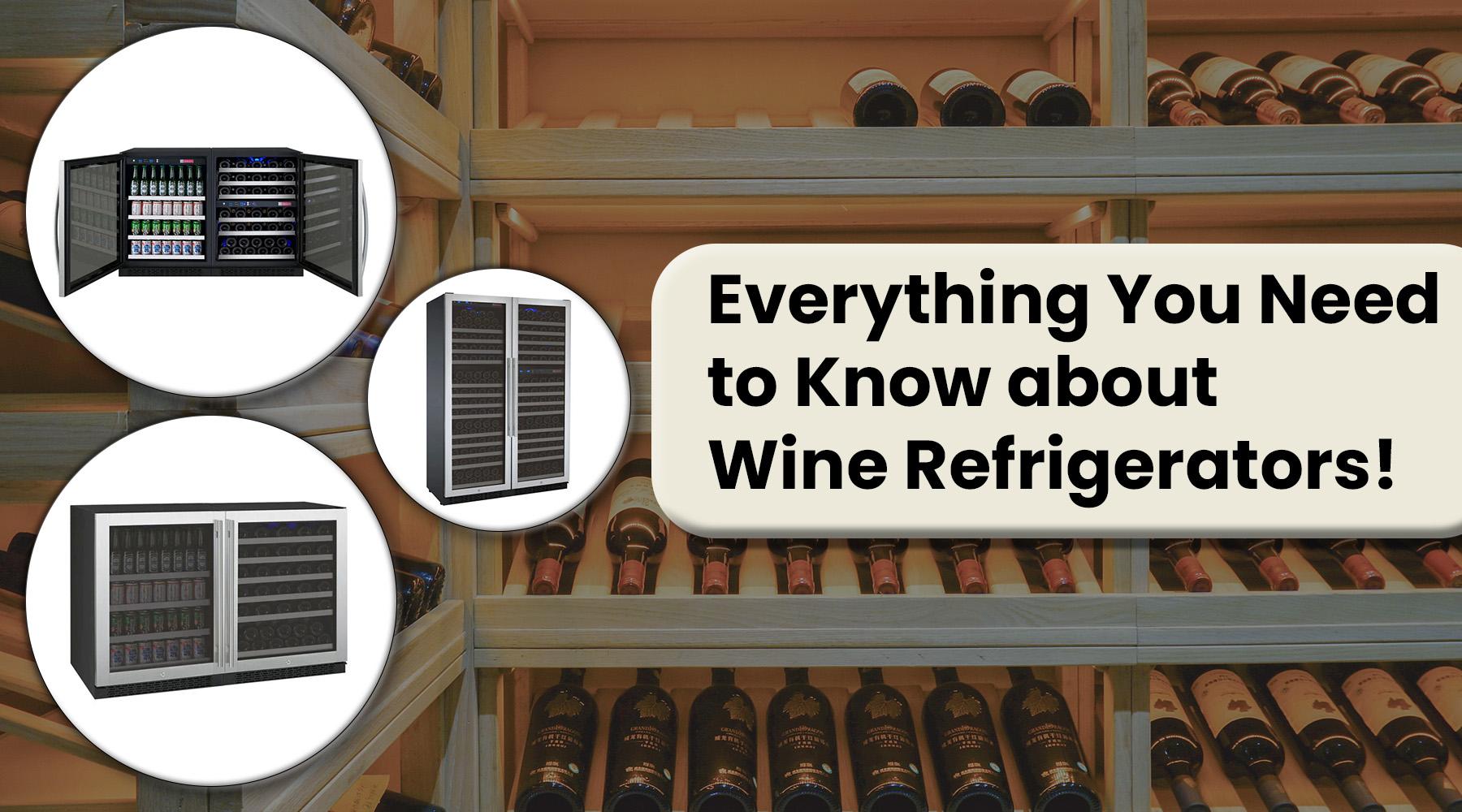 Everything You Need To Know About Wine Refrigerators