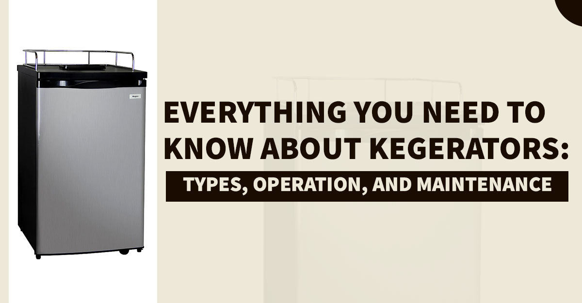 Everything You Need to Know About Kegerators Types, Operation, and